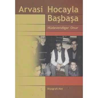 Arvasi Hocayla Başbaşa Hüdavendigar Onur