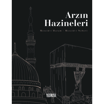 Arzın Hazineleri Mescid-I Haram-Mescid-I Nebevi - Fatih Karaboğa (Ciltli)