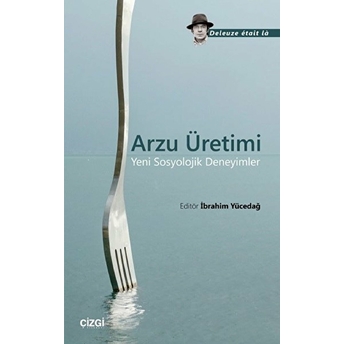 Arzu Üretimi Deleuze Etait La