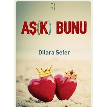 Aş(K) Bunu Dilara Sefer