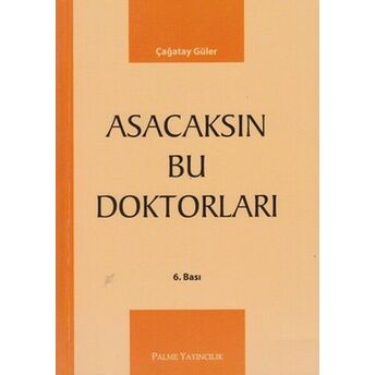 Asacaksın Bu Doktorları Çağatay Güler