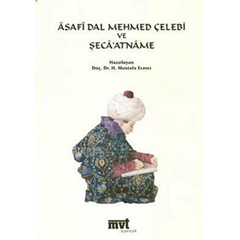 Asafi Dal Mehmed Çelebi Ve Şeca’atname (Cd’li)