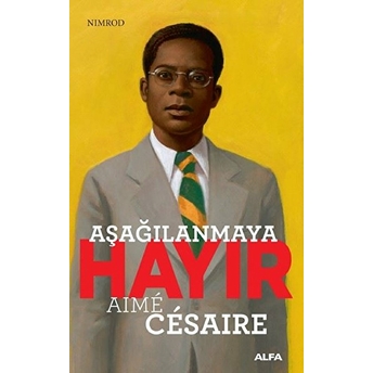 Aşağılanmaya Hayır Aime Cesaire