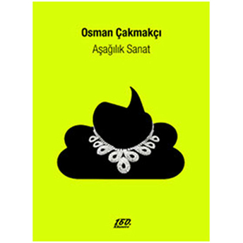 Aşağılık Sanat Osman Çakmakçı