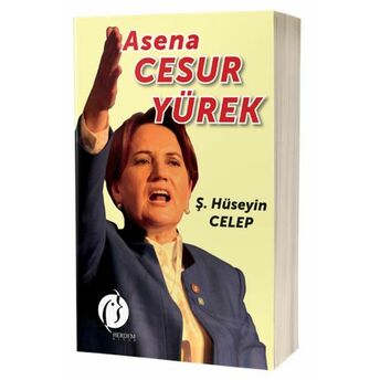 Asena Cesur Yürek H. Hüseyin Celep