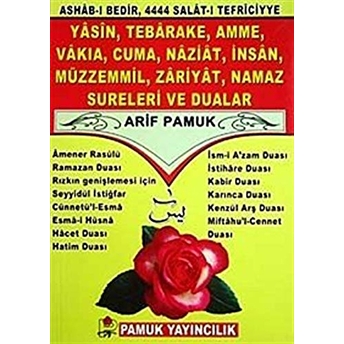 Ashab-I Bedir, 4444 Salat-I Tefriciyye, Yasin, Tebarake, Amme, Vakıa, Cuma, Naziat, Insan,Müzzemmil, Zariyat, Namaz Sureleri Ve Dualar (Yas-095/P12) Arif Pamuk