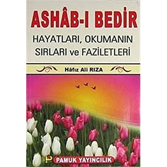 Ashab-I Bedir Hayatları, Okumanın Sırları Ve Faziletleri (Dua-063) Hafız Ali Rıza