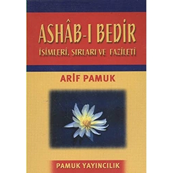 Ashab-I Bedir Isimleri, Sırları Ve Faziletleri (Cep Boy)(Dua-014) Arif Pamuk