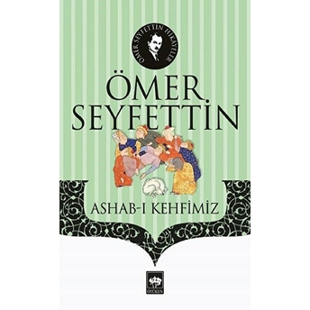 Ashab-I Kehfimiz Ömer Seyfettin