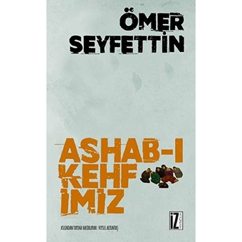 Ashab-I Kehfimiz Ömer Seyfettin