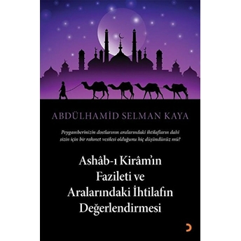 Ashâb-I Kirâm’ın Fazileti Ve Aralarındaki Ihtilafın Değerlendirmesi - Abdülhamid Selman Kaya