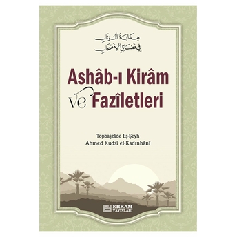 Ashab-I Kiram Ve Faziletleri Topbaşzade Eş-Şeyh Ahmed Kudsi El-Kadınhani