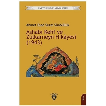 Ashabı Kehf Ve Zülkarneyn Hikayesi (1943) Ahmet Esad Sezai Sünbüllük