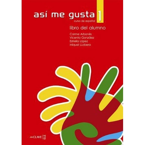 Así Me Gusta 1 Libro Del Alumno (Ders Kitabı) Ispanyolca Temel Ve Orta-Alt Seviye-C. Arbones