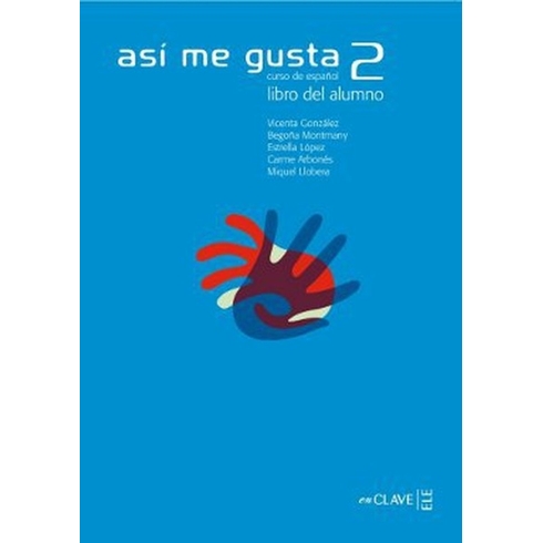 Así Me Gusta 2 Libro Del Alumno (Ders Kitabı) Ispanyolca Orta Seviye - C. Arbones