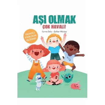 Aşı Olmak Çok Havalı! Carme Dolz, Esther Mendez