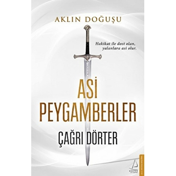 Asi Peygamberler - Aklın Doğuşu Çağrı Dörter