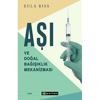 Aşı Ve Doğal Bağışıklık Mekanizması Eula Biss