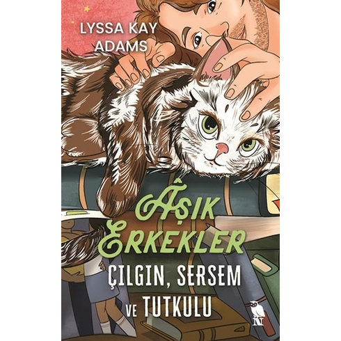 Âşık Erkekler: Çılgın, Sersem Ve Tutkulu Lyssa Kay Adams