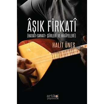 Aşık Firkati Halit Üneş