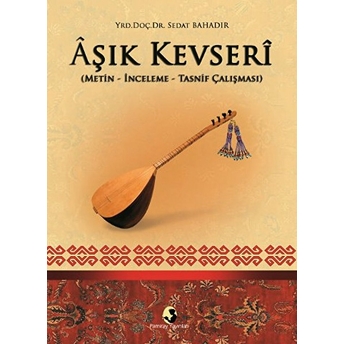 Aşık Kevseri (Metin-Inceleme-Tasnif Çalışması)