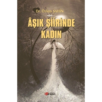 Aşık Şiirinde Kadın Özlem Şahin