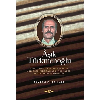 Aşık Türkmenoğlu Bayram Durbilmez