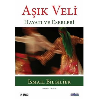 Aşık Veli - Hayatı Ve Eserleri Ismail Bilgilier