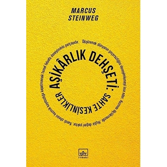 Aşikârlık Dehşeti - Sahte Kesinlikler Marcus Steinweg