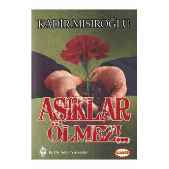 Aşıklar Ölmez Kadir Mısıroğlu