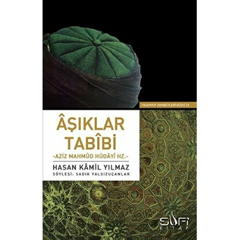 Aşıklar Tabibi Aziz Mahmud Hüdayi Hz. Hasan Kamil Yılmaz