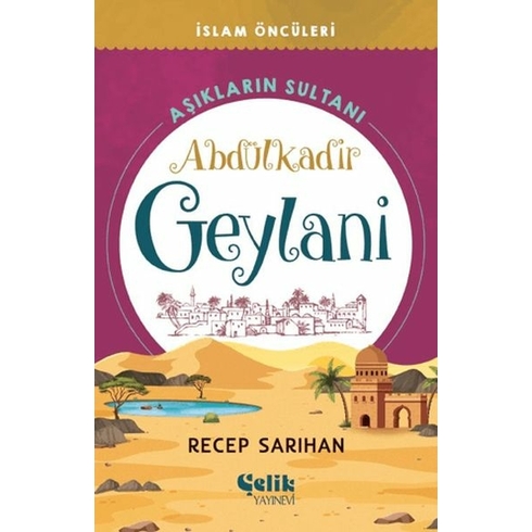 Aşıkların Sultanı Abdülkadir Geylani Recep Sarıhan