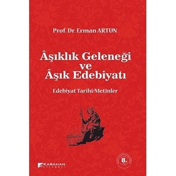 Aşıklık Geleneği Ve Aşık Edebiyatı Erman Artun