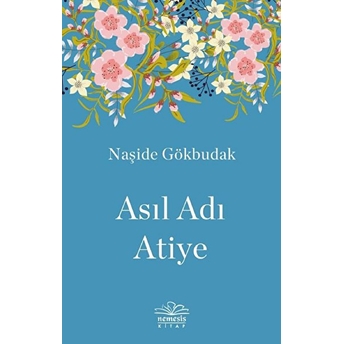 Asıl Adı Atiye Naşide Gökbudak