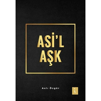 Asi'l Aşk - Aslı Özgür