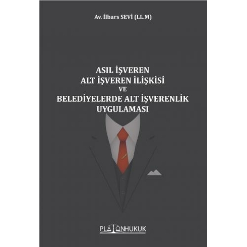 Asıl Işveren Alt Işveren Ilişkisi Ve Belediyelerde Alt Işverenlik Uygulaması