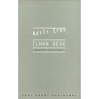 Asılı Eros Çeviri Şiirleri Ilhan Berk