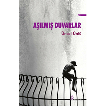 Aşılmış Duvarlar-Ünsal Ünlü