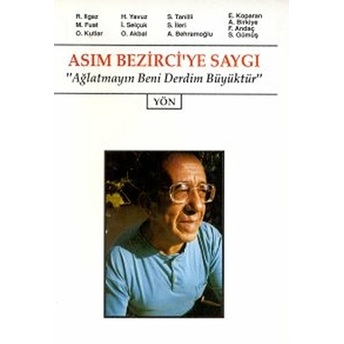 Asım Bezirci’ye Saygı &Quot;Ağlatmayın Beni Derdim Büyüktür&Quot; Derleme