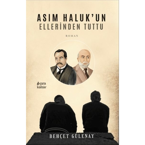 Asım Halukun Ellerinden Tuttu