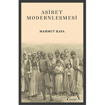 Aşiret Modernleşmesi - Mahmut Kaya