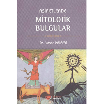 Aşiretlerde Mitolojik Bulgular-Yaşar Kalafat