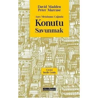 Aşırı Metalaşma Çağında Konutu Savunmak David Madden, Peter Marcuse