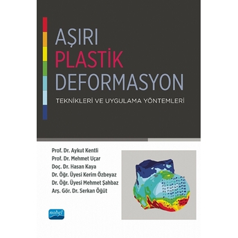 Aşırı Plastik Deformasyon Teknikleri Ve Uygulama Yöntemleri Kolektif