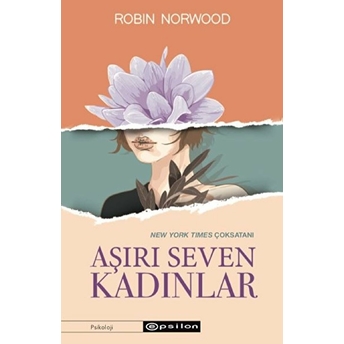 Aşırı Seven Kadınlar Robin Norwood