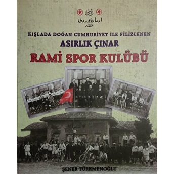 Asırlık Çınar Rami Spor Kulübü - (Ciltli) Şener Türkmenoğlu