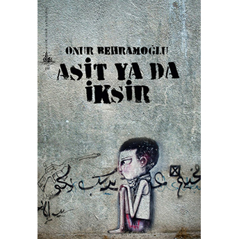 Asit Ya Da Iksir-Onur Behramoğlu