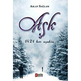 Aşk 1421 Km Uzakta Aslan Sağlam