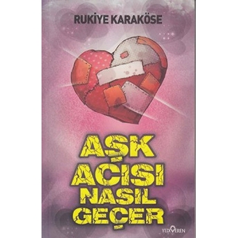 Aşk Acısı Nasıl Geçer Rukiye Karaköse