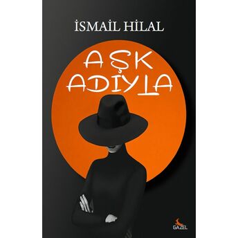 Aşk Adıyla Ismail Hilal